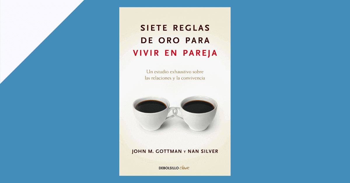 Reseña del libro, Siete Reglas de Oro para Vivir en Pareja